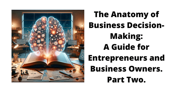 Anatomy of Business Decision-Making